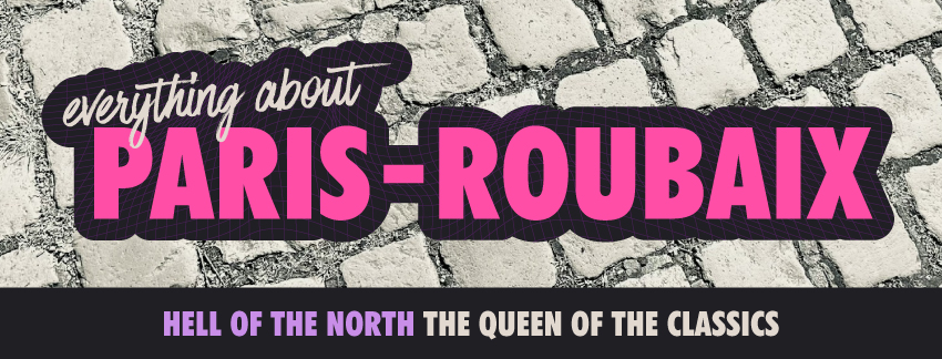 all you need to know about paris roubaix 2026, from a local insider