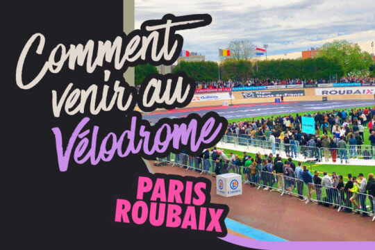 comment venir au velodrome pour paris roubaix